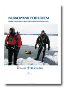 Tomasz STRUGALSKI; Nurkowanie pod lodem