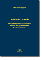 Marzena STĘPIEŃ <br> Mówienie i prawda. O czasownikowych wykładnikach wiedzy niezweryfikowanej przez mówiącego