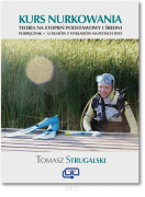 Tomasz STRUGALSKI <br>  Kurs nurkowania. Teoria na stopień podstawowy i średni