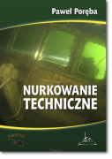 Paweł PORĘBA <br> Nurkowanie techniczne