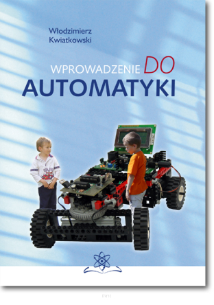Włodzimierz KWIATKOWSKI <BR> Wprowadzenie do automatyki<BR>wydanie III<BR>