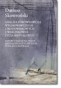Dariusz SKOWROŃSKI <br> Analiza porównawcza wychowawczych i środowiskowych uwarunkowań życia seksualnego