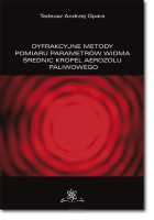 Tadeusz A. OPARA <br> Dyfrakcyjne metody pomiaru parametrów widma średnic kropel aerozolu paliwowego