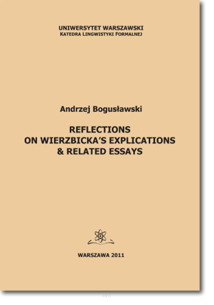 Andrzej BOGUSŁAWSKI <br> Reflections on Wierzbicka's Explications & Related Essays