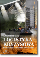 Krzysztof FICOŃ <br> Logistyka kryzysowa. Procedury, potrzeby, potencjał