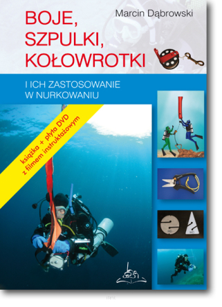 Marcin DĄBROWSKI <br> Boje, szpulki, kołowrotki i ich zastosowanie w nurkowaniu