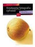 Tomas TUMA <br> Kreatywna Fotografia Cyfrowa. Montaż, retusz i techniki artystyczne
