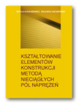 Witold BODASZEWSKI, Wojciech SZCZEPIŃSKI <br> Kształtowanie elementów konstrukcji metodą nieciągłych pól naprężeń