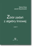 Maria EKES, Jacek KŁOPOTOWSKI <br> Zbiór zadań z algebry liniowej <br> Część II
