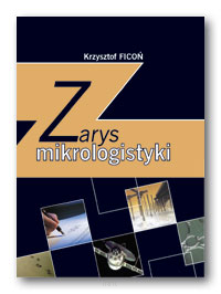 Krzysztof FICOŃ <br> Zarys mikrologistyki