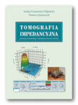 St. F. FILIPOWICZ, T. RYMARCZYK <br> Tomografia impedancyjna - pomiary, konstrukcje i metody tworzenia obrazu