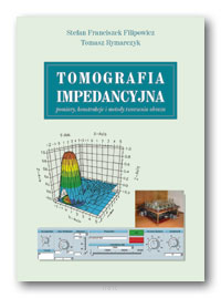 St. F. FILIPOWICZ, T. RYMARCZYK <br> Tomografia impedancyjna - pomiary, konstrukcje i metody tworzenia obrazu