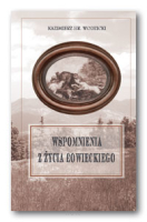 Kazimierz Hr. WODZICKI; Wspomnienia z życia łowieckiego