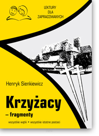 Henryk SIENKIEWICZ <br> Krzyżacy – fragmenty
