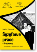 Stefan ŻEROMSKI; Syzyfowe prace – fragmenty