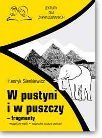 Henryk SIENKIEWICZ <br> W pustyni i w puszczy – fragmenty
