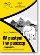 Henryk SIENKIEWICZ <br> W pustyni i w puszczy – fragmenty