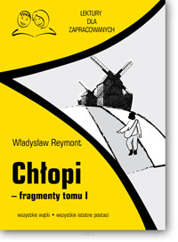Władysław REYMONT <br> Chłopi – fragmenty tomu I