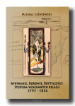 Michał LEŚNIEWSKI <br> Afrykanie, Burowie, Brytyjczycy. Studium wzajemnych relacji 1795–1854