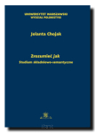 Jolanta CHOJAK <br> Zrozumieć JAK <br> Studium składniowo-semantyczne