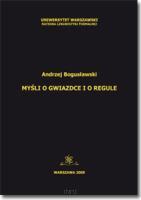 Andrzej BOGUSŁAWSKI; Myśli o gwiazdce i o regule