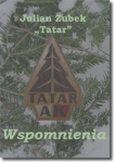 Julian Zubek "Tatar" <br> Wspomnienia