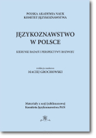 pod. red. Macieja GROCHOWSKIEGO <br> Językoznawstwo w Polsce <br> Kierunki badań i perspektywy rozwoju