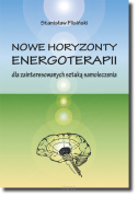 Nowe horyzonty energoterapii – dla zainteresowanych sztuką samoleczenia