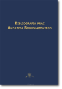 Bibliografia prac Andrzeja Bogusławskiego
